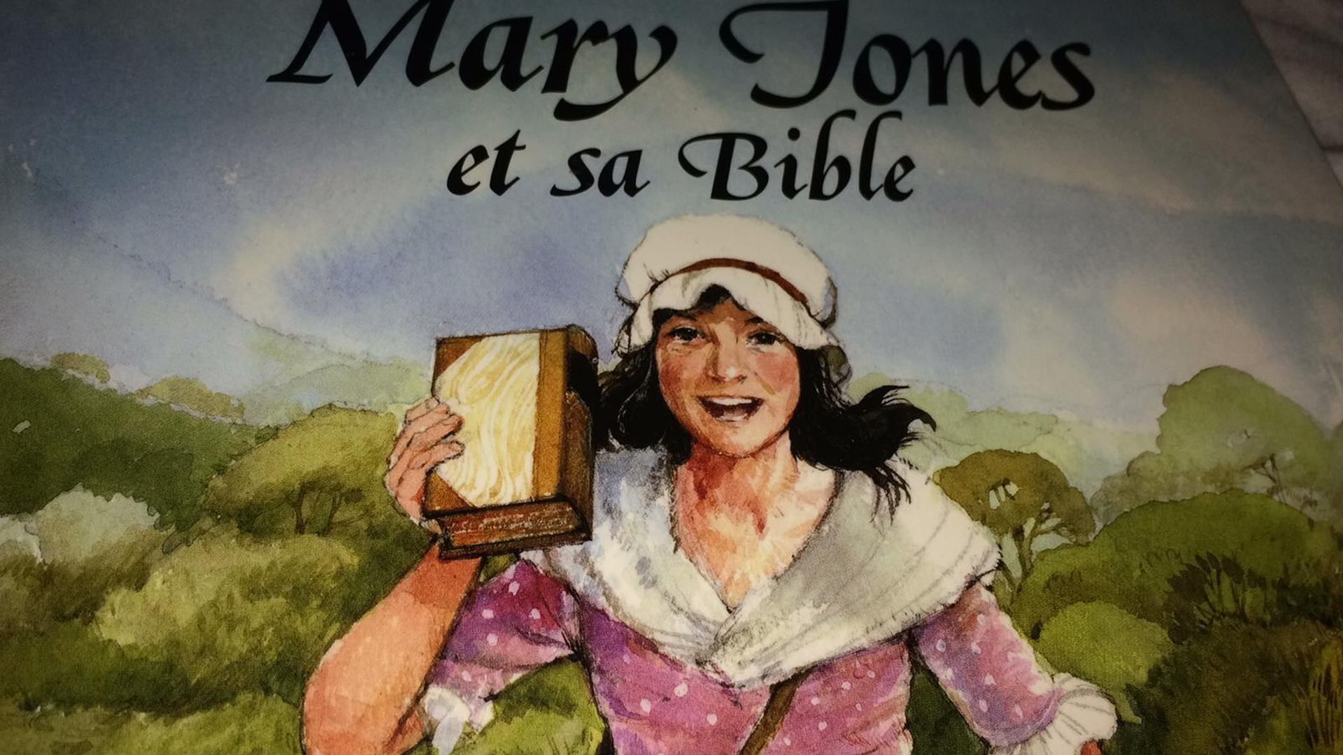 Mary Jones et sa Bible (pour les 4 à 7 ans)