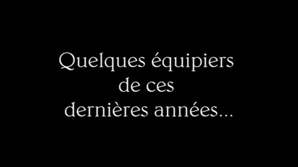 Quelques équipiers de ces dernières années